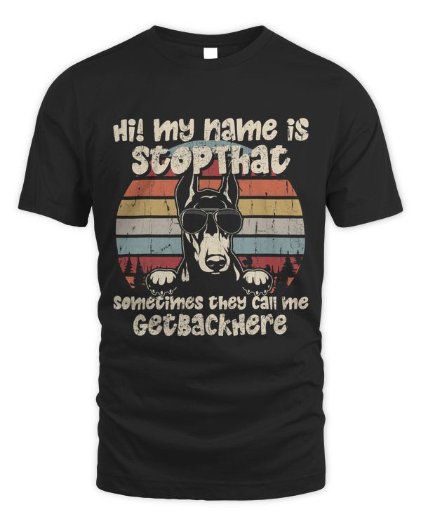 Doberman My Name Is StopThat Dog Lover Funny