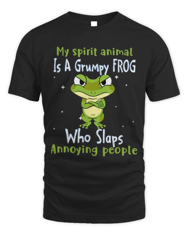 My Spirit Animal Is A Grumpy Frog Who Slaps Annoying People 3