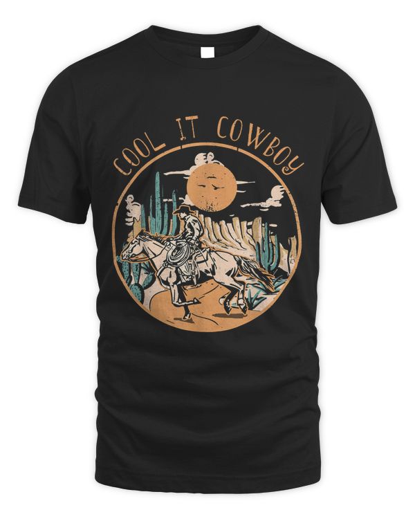 Cool It Cowboy TShirt Western Desert Rodeo Cowboy Horseback