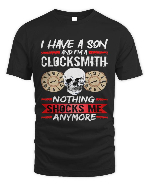 Clockmaker I Have A Son And Im A Clocksmith Watchmaker
