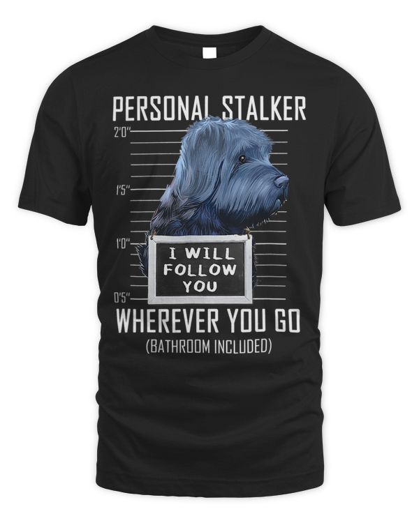 Personal Stalker Dog Bouvier des Flandres I Will Follow You 52