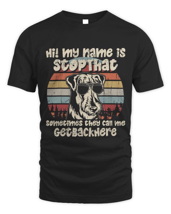 Airedale Terrier My Name Is StopThat Dog Lover Funny
