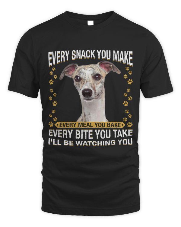 Every Snack You Make Funny Whippet Dog Mom Dog Dad