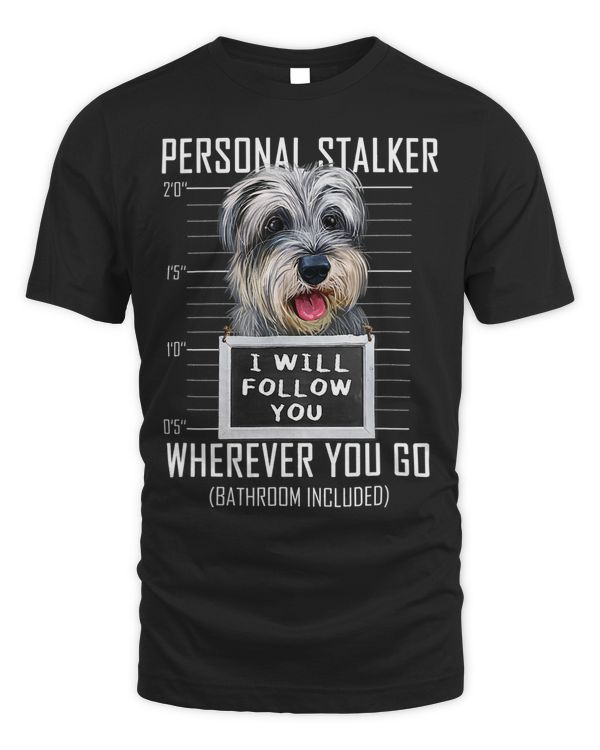 Personal Stalker Dog Schnauzer I Will Follow You Mugshot Copy