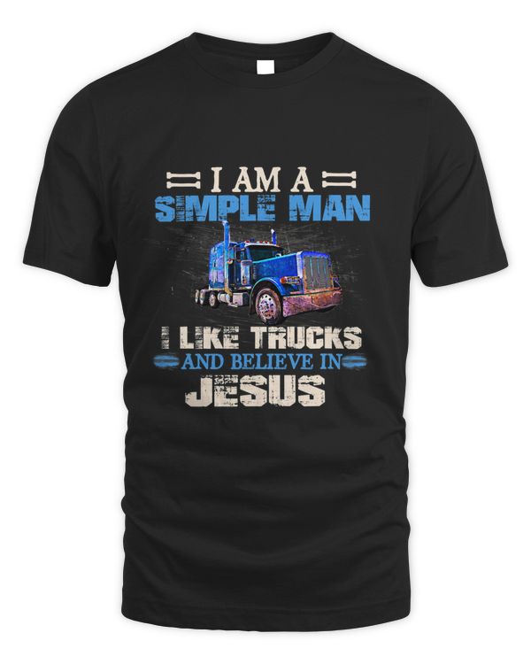 I Am A Simple Man I Like Trucks And Believe In Jesus 1