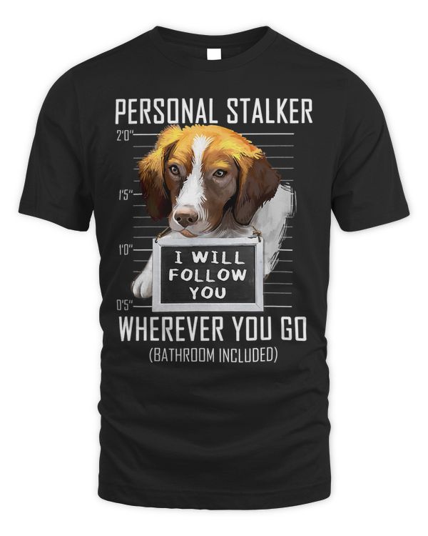 Personal Stalker Dog Brittany I Will Follow You Mugshot