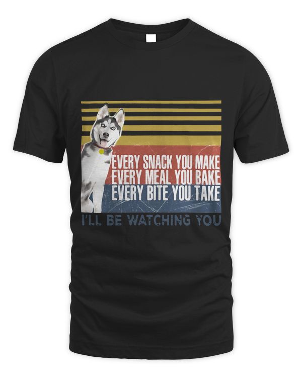 Every Snack You Make Husky Dog Mom Dog Dad Vintage 50