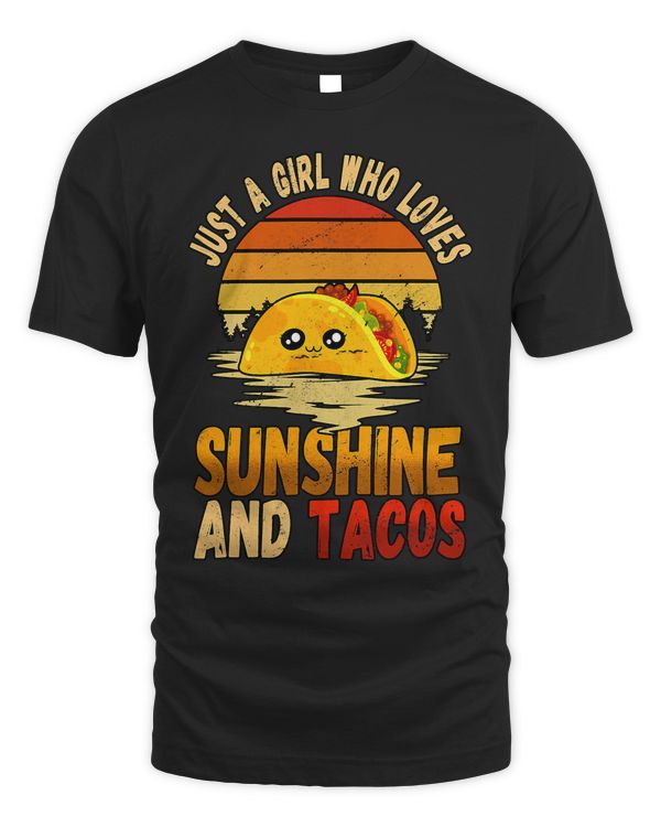 Just A Girl Who Loves Sunshine And Tacos 317