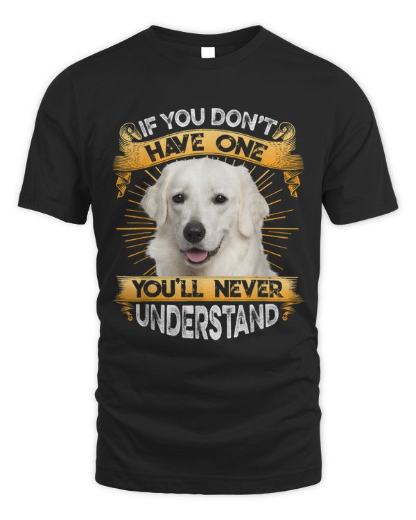 If You Dont Have One Kuvasz Funny