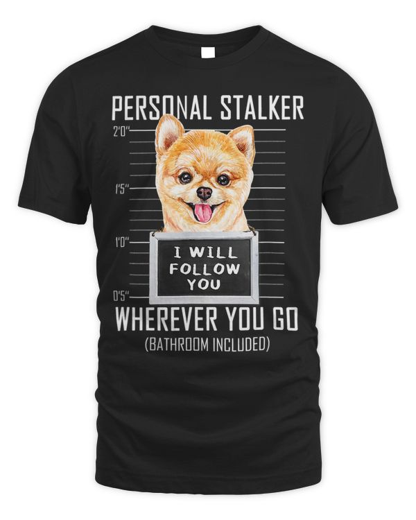 Personal Stalker Dog Pomeranian I Will Follow You Mugshot