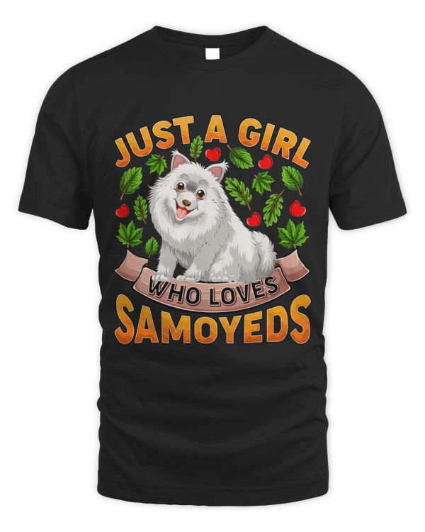 Funny Samoyed Dog Lover Just A Girl Who Loves Samoyeds