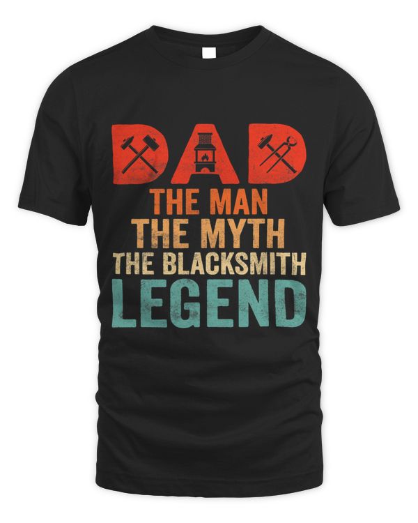 Dad The Man The Myth The Blacksmith Legend Farrier Forger