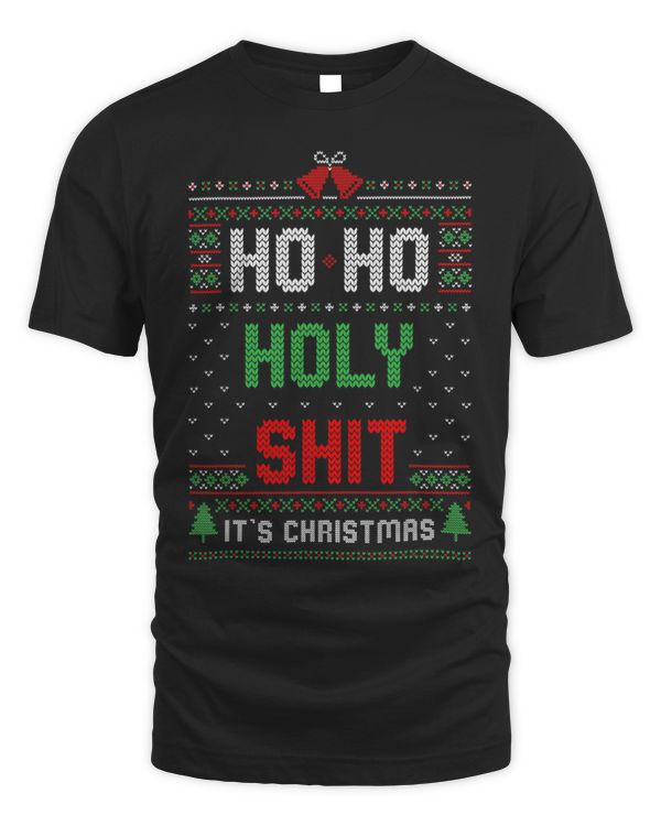 Ho Ho Holy Sh!t Funny XMas Sarcastic Ugly Sweater 305