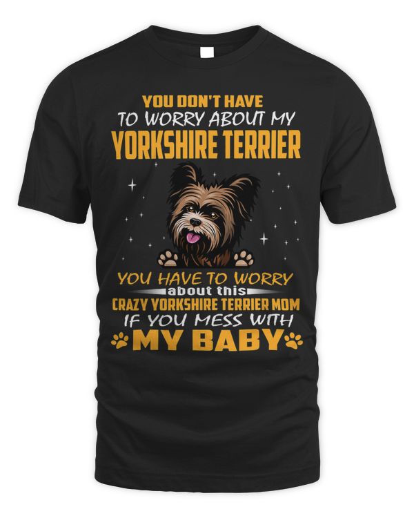 Crazy Yorkshire Terrier Dog Mom Funny Puppy Lover