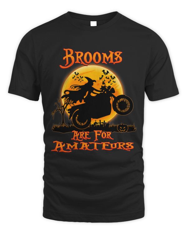 Brooms Are For Amateurs Witches Ride Motorcycle Halloween