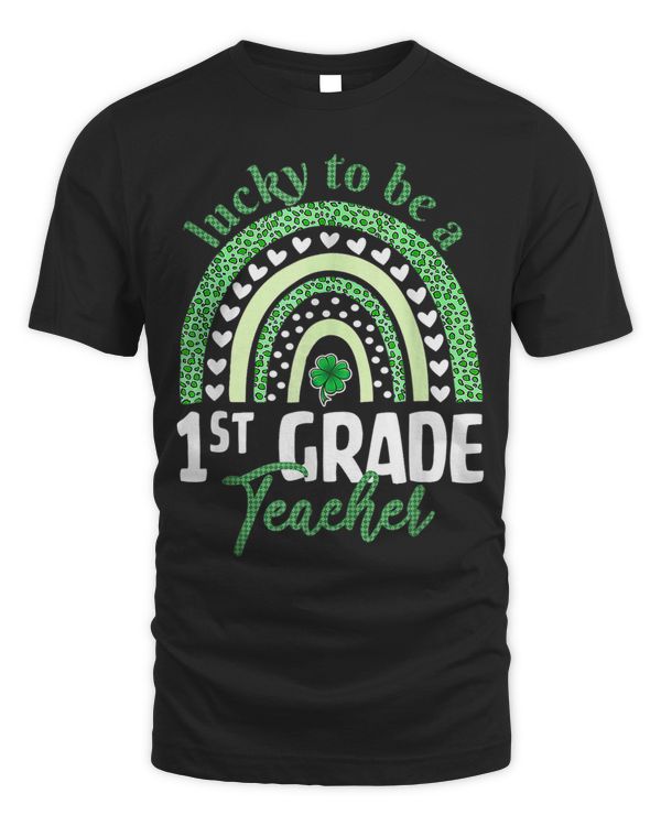Lucky To Be A 1st Grade TeacherSt Patrick Day
