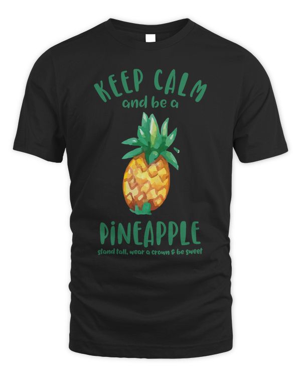 Keep Calm Be A Pineapple Funny Quote