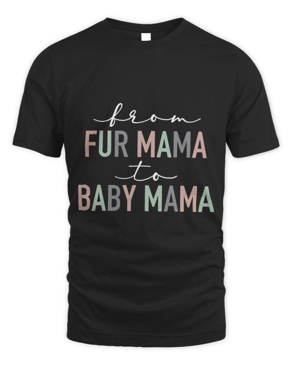 From Fur Mama To Baby Mom Pet Dog Mom Pregnancy Dog Mama 33