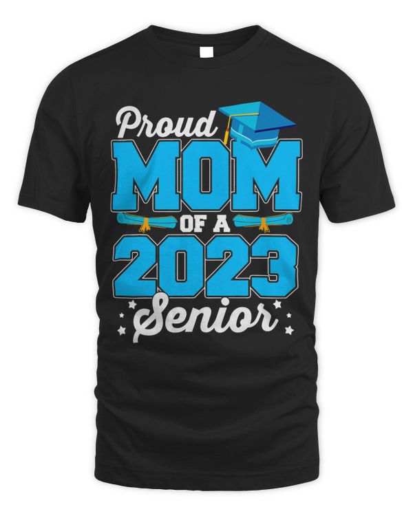 Funny Proud Mom Of A Senior Shirt Class of 23 Gift