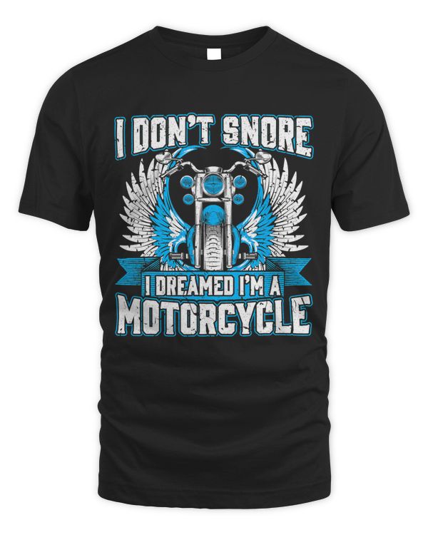 Funny I Dont Snore I Dream Im A Motorcycle Design