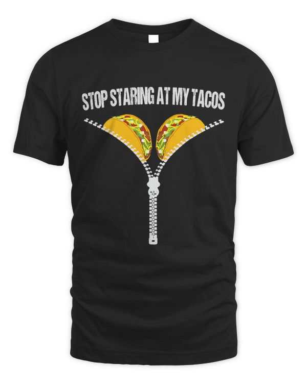 Funny Mexican Stop Staring At My Tacos Fiesta Cinco De Mayo