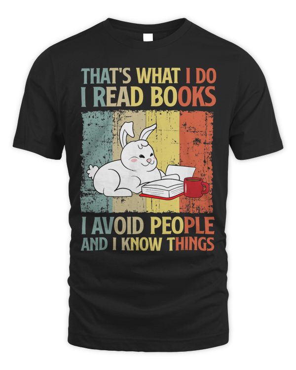 Thats What I Do Read Books I Avoid People And I Know Things 1