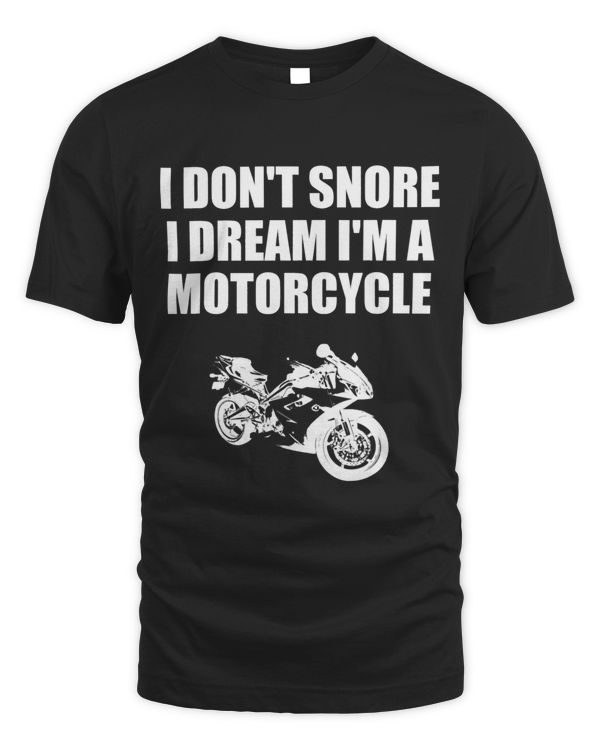 I Dont Snore I Dream Im A Motorcycle 3 68