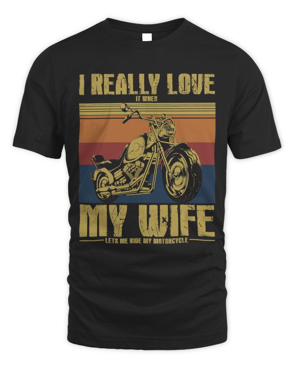 I Really Love It When My Wife Lets Me Ride My Motorcycle