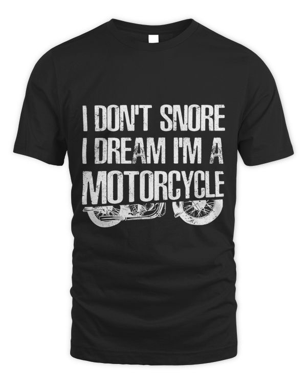 I Dont Snore I Dream Im A Motorcycle Sarcasm