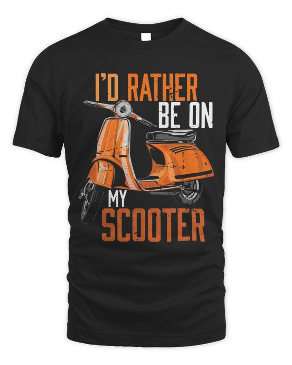 Id Rather Be On My Scooter Motorbike