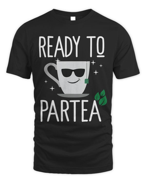 Ready To Partea Cute Tea Cup Funny Tea Lover Pun