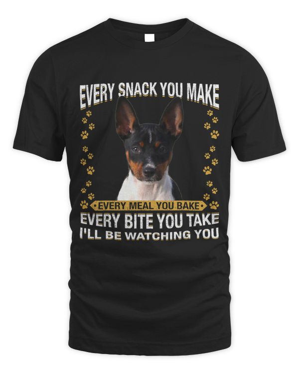 Every Snack You Make Funny Rat Terrier Dog Mom Dog Dad
