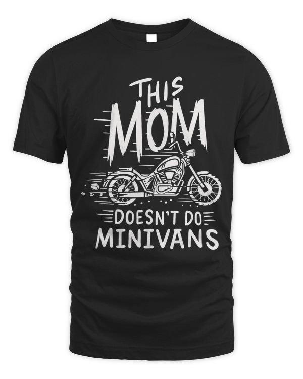 This Mom Doesnt Do Minivans Motorcycle Mama Family Outfit
