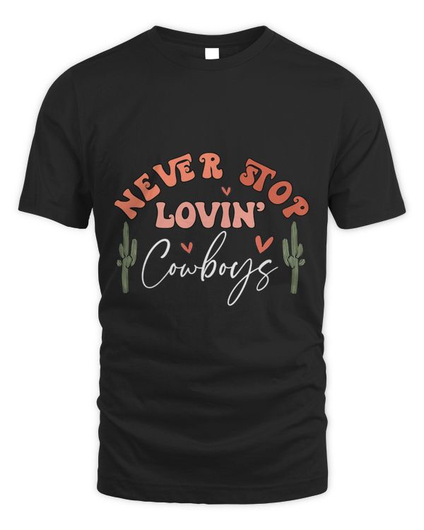 Never Stop Lovin Cowboys Happy Valentines Day Western3