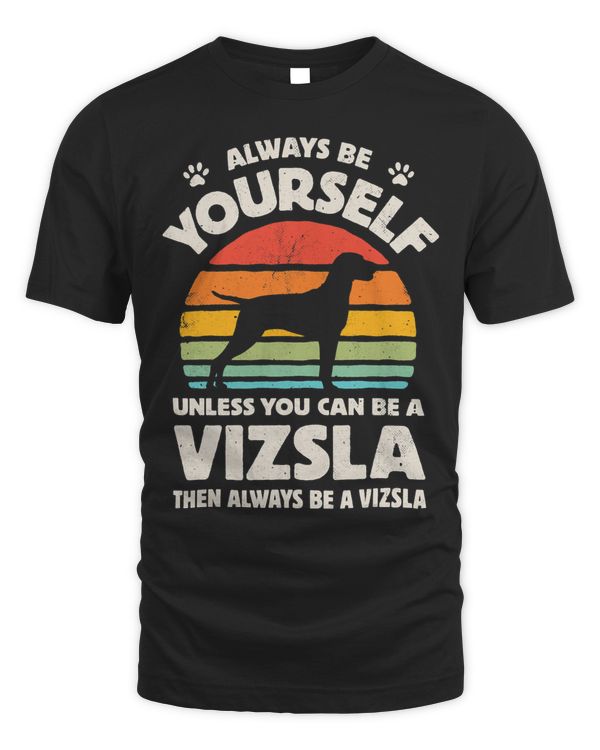 Vizsla Always Be Yourself Retro Vintage 60s 70s Dog Lovers