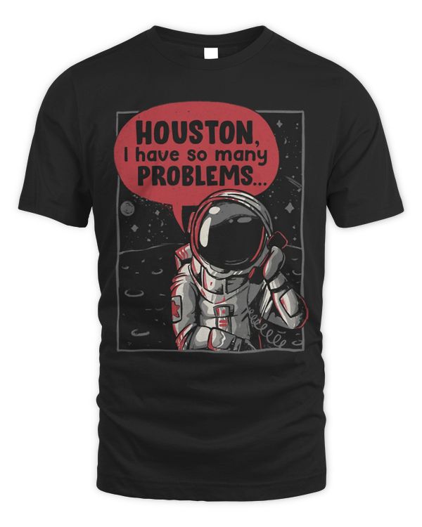 Houston I have so many problems