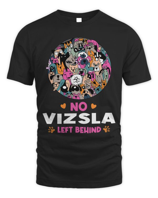 No Vizsla Left Behind Dog Lover Sayings Pets Quotes