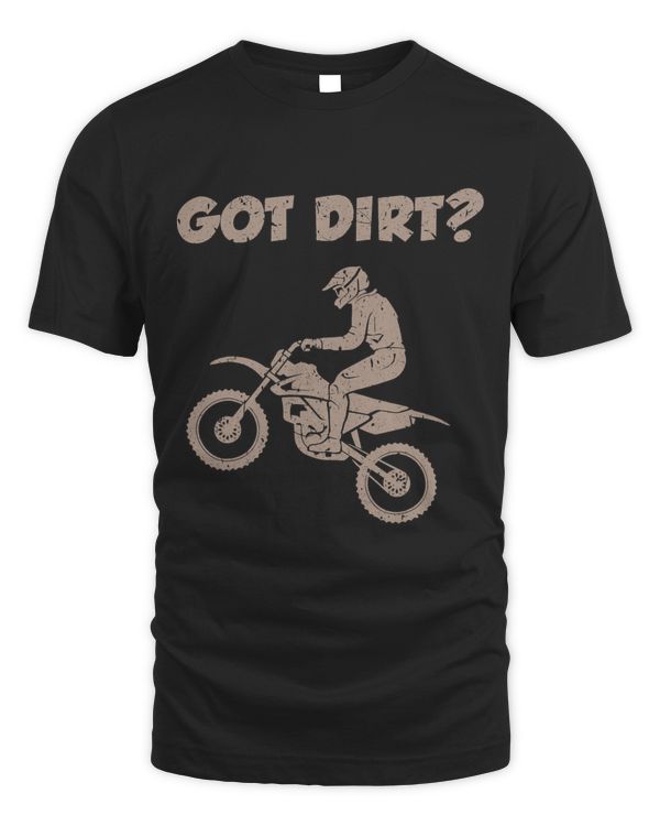 Motorcycle Shirt Got Dirt Funny Bikers s Gifts