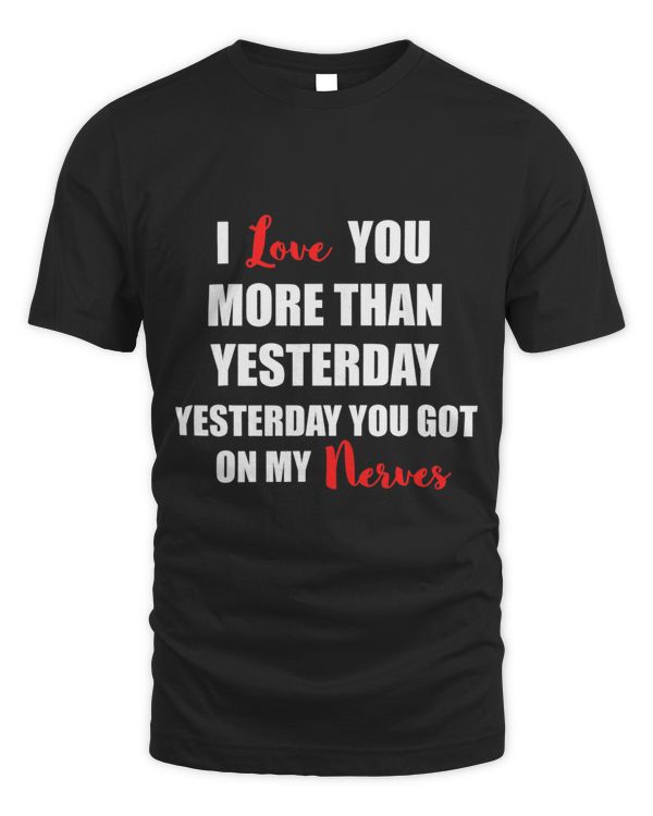 I Love You More Than Yesterday Funny Happy Valentines Day