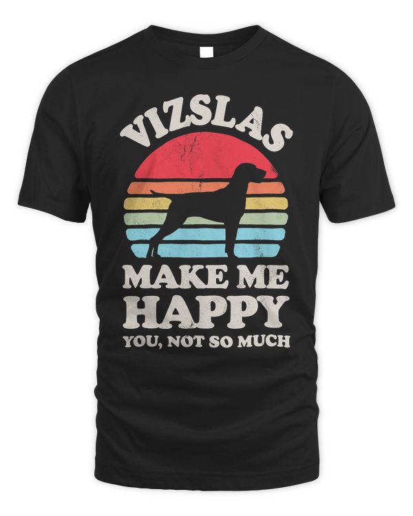 Vizslas Make Me Happy You Not So Much Retro Vizsla Dog Lover