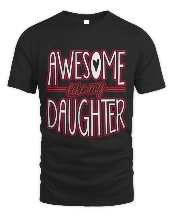 Awesome Like My Daughter From Daughter To Dad
