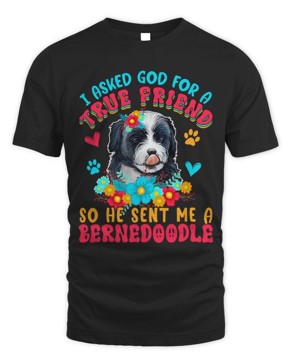 Asked God For A Friend So He Sent Me A Bernedoodle Dog Lover