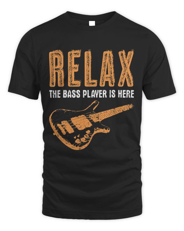 Bass Player Relax The Bass Player Is Here Funny Gift
