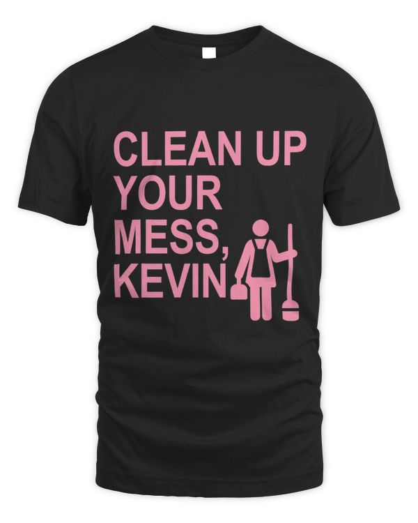 Clean up your MESS Kevin (pink)