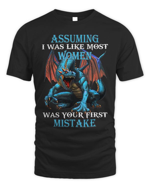 Assuming I Was Like Most Women Was Your First Mistake