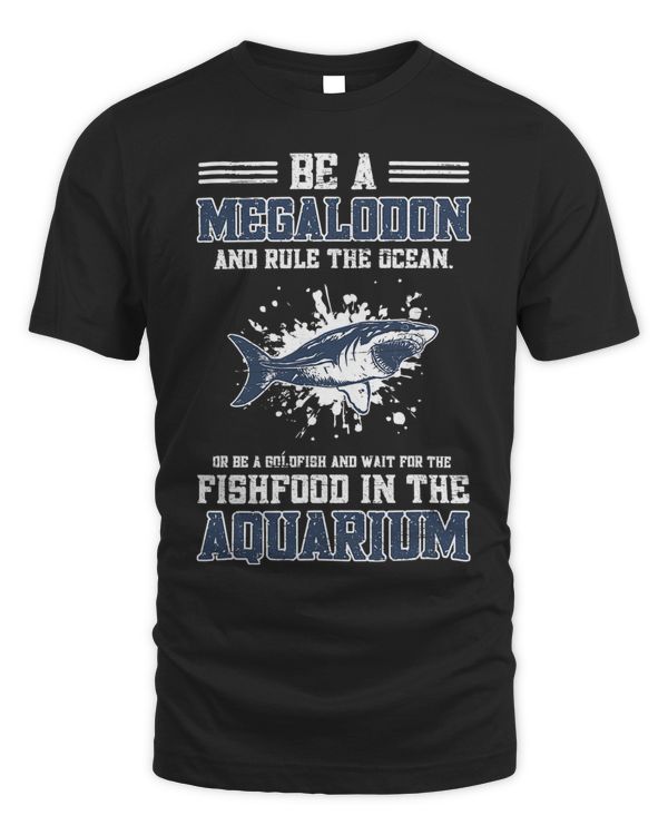 Be A Megalodon Shark Sea Creatures Prehistoric Shark