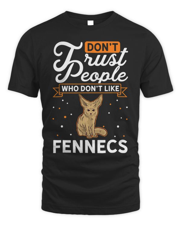 Dont Trust people Who dont like Fennecs