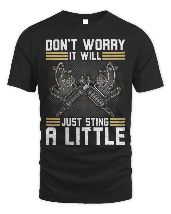 Dont Worry It Will Just A Little For An Cool Tattoo Artist