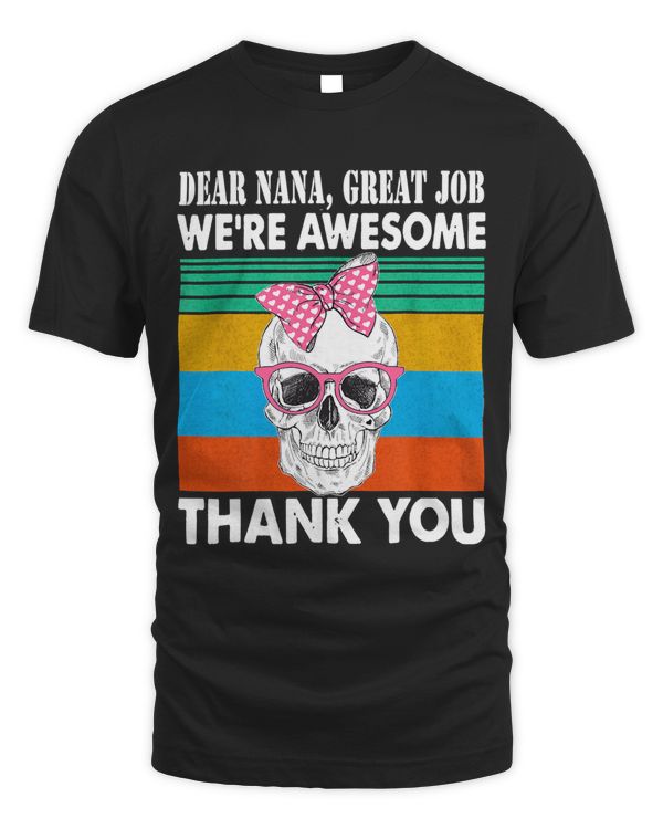 Dear Nana Great Job Were Awesome Thank You grandma