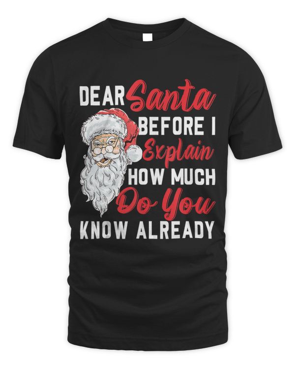 Dear Santa Before I Explain How Much Do You Know Christmas